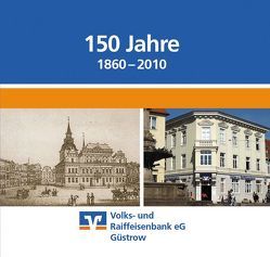 150 Jahre Volks- und Raiffeisenbank eG Güstrow (1860-2010) von Girbig,  Ralf J