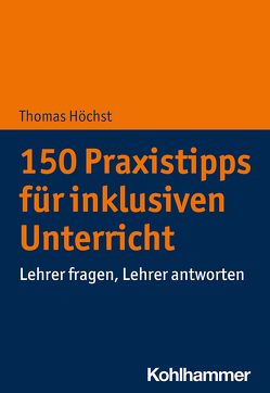 150 Praxistipps für inklusiven Unterricht von Höchst,  Thomas