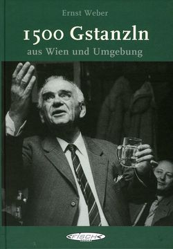 1500 Gstanzln aus Wien und Umgebung von Falkner,  Hans-Peter, Pils,  Agnes, Weber,  Ernst