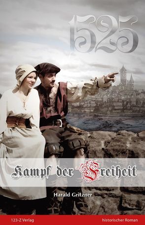 1525 – Kampf der Freiheit von Gritzner,  Harald, Katharina,  Rönicke