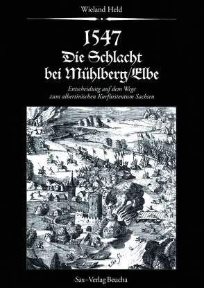 1547. Die Schlacht bei Mühlberg/Elbe von Held,  Wieland