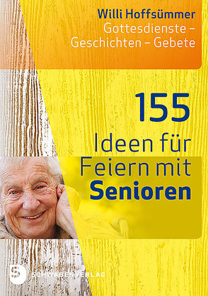 155 Ideen für Feiern mit Senioren von Hoffsümmer,  Willi