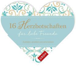 16 Herzbotschaften für liebe Freunde von Groh Kreativteam