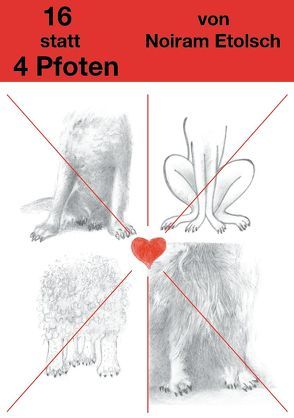 16 statt 4 Pfoten von Etolsch,  Noiram