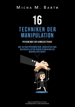 16 Techniken der Manipulation von Barth,  Micha M.