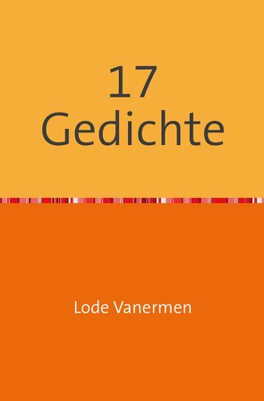 17 Gedichte von Vanermen,  Lode