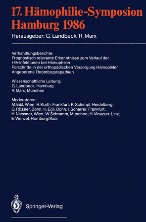 17. Hämophilie-Symposion von Egli,  H., Eibl,  M., Kurth,  R., Landbeck,  Günter, Marx,  R., Niessner,  H., Rössler,  H., Scharrer,  I., Schimpf,  K., Schramm,  W., Vinazzer,  H., Wenzel,  E.