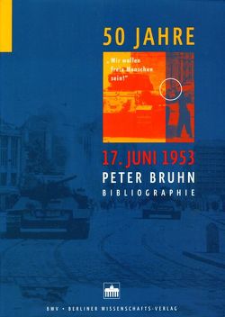 17. Juni 1953 von Bruhn,  Peter