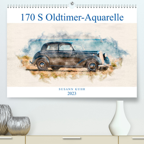 170 S Oldtimer-Aquarelle (Premium, hochwertiger DIN A2 Wandkalender 2023, Kunstdruck in Hochglanz) von Kuhr,  Susann