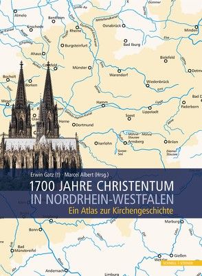 1700 Jahre Christentum in Nordrhein-Westfalen von Albert OSB,  Marcel, Gatz,  Erwin