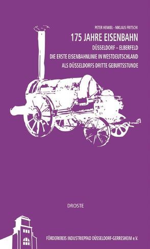 175 Jahre Eisenbahn Düsseldorf – Elberfeld von Fritschi,  Niklaus, Henkel,  Peter