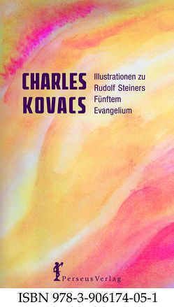 Illustrationen zu Rudolf Steiners Fünftem Evangelium von Kovacs,  Charles, Steiner,  Rudolf