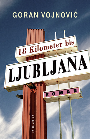 18 Kilometer bis Ljubljana von Olof,  Klaus Detlef, Vojnović,  Goran