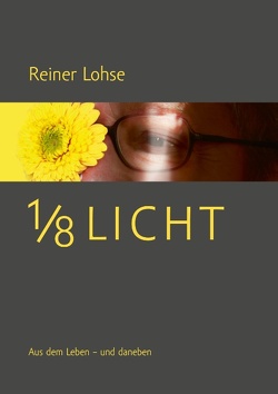 1/8 Licht von Lohse,  Reiner