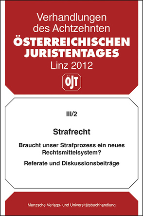 Strafrecht Braucht unser Strafprozess ein neues Rechtsmittelsystem? von Staringer,  Claus