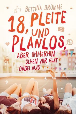 18, pleite und planlos, aber immerhin sehen wir gut dabei aus von Brömme,  Bettina