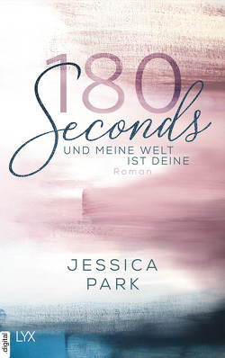 180 Seconds – Und meine Welt ist deine von Brosch,  Hannah, Park,  Jessica