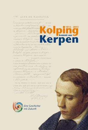 1813-2013. Kolping kommt aus Kerpen