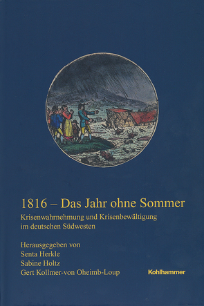 1816 – Das Jahr ohne Sommer von Herkle,  Senta, Holtz,  Sabine, Kollmer-von-Oheimb-Loup,  Gert