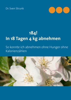 184! In 18 Tagen 4 kg abnehmen von Strunk,  Sven