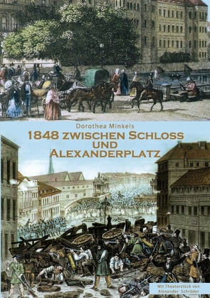 1848 Zwischen Schloss und Alexanderplatz von Minkels,  Dorothea