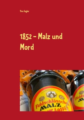 1852 – Malz und Mord von Segler,  Tina