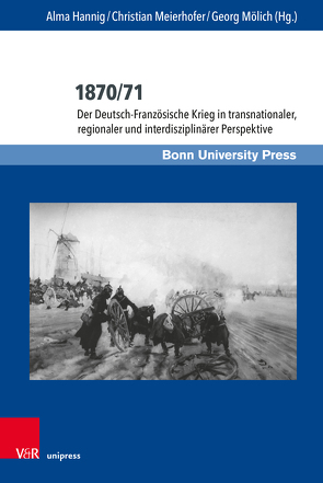 1870/71 von Becker,  Frank, Hannig,  Alma, Herres,  Jürgen, Hirschmüller,  Tobias, Hoffmann,  Philipp, Kramp,  Mario, Lappenküper,  Ulrich, Letow,  Julia, Marion,  Corentin, Meierhofer,  Christian, Mellenthin,  Paul, Mölich,  Georg, Muster,  Eva, Oepen,  Joachim, Planert,  Ute, Protte,  Katja, Schneider,  Thomas F., Schulz,  Oliver, Schwarz,  Ralf-Olivier, Stein,  Oliver