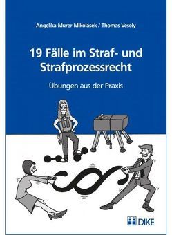 19 Fälle im Straf- und Strafprozessrecht von Murer,  Angelika, Vesely,  Thomas