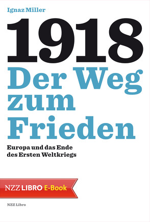 1918 – Der Weg zum Frieden von Miller,  Ignaz