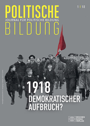 1918 – neue Weltordnung und demokratischer Aufbruch? von Assmann,  Aleida, Barricelli,  Michele, Gieseke,  Wiltrud, Guérot,  Ulrike, Haviv-Horiner,  Antia, Hladschik,  Patricia, Jantschek,  Ole, Menzel,  Miriam, Schirilla,  Nausikaa, Steininger,  Sigrid, Weiß,  Volker