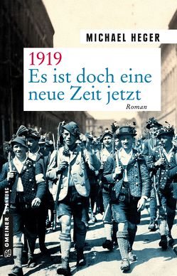 1919 – Es ist doch eine neue Zeit jetzt von Heger,  Michael