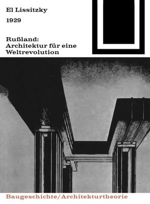 1929 Rußland: Architektur für eine Weltrevolution von El Lissitzky