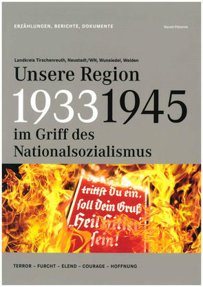 1933-1945 Unsere Region im Griff des Nationalsozialismus von Fähnrich Harald