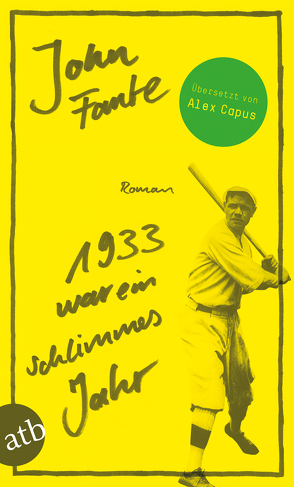 1933 war ein schlimmes Jahr von Capus,  Alex, Fante,  John