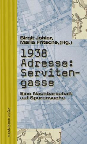 1938 Adresse: Servitengasse von Fritsche,  Maria, Johler,  Birgit