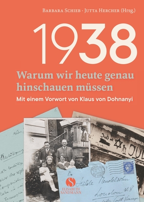 1938 – Warum wir heute genau hinschauen müssen von Dohnanyi,  Klaus von, Gedenkstätte Deutscher Widerstand, Hercher,  Jutta, Leo Baeck Institut, Schieb,  Barbara