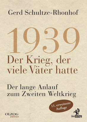 1939 – Der Krieg, der viele Väter hatte von Schultze-Rhonhof,  Gerd