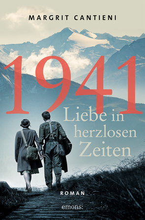 1941. Liebe in herzlosen Zeiten von Cantieni,  Margrit