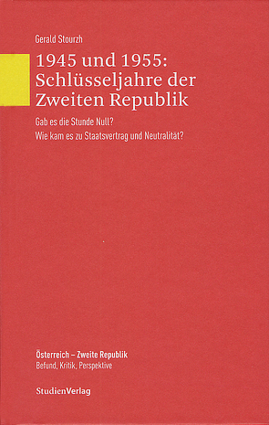 1945 und 1955: Schlüsseljahre der Zweiten Republik von Stourzh,  Gerald