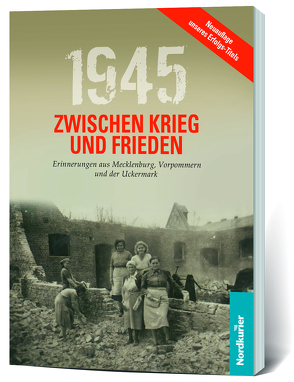 1945. Zwischen Krieg und Frieden von Langkabel,  Birgit, May,  Marcel, Wilhelm,  Frank