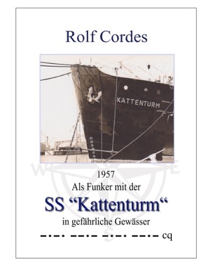 1957 Als Funker mit der SS „Kattenturm“ in gefährliche Gewässer von Cordes,  Rolf