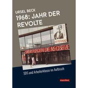 1968: Jahr der Revolte von Beck,  Ursel