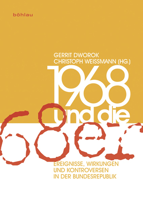 1968 und die »68er« von Dworok,  Gerrit, Gassert,  Philipp, Langguth,  Gerd, Niese,  Kristof, Stangel,  Matthias, Stickler,  Matthias, Stolz,  Rolf, Weißmann,  Christoph