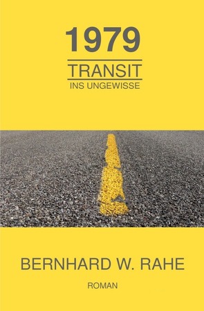 1979 Transit ins Ungewisse von Rahe,  Bernhard W.