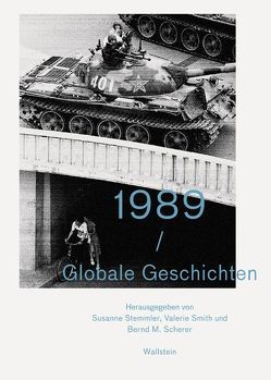 1989 – Globale Geschichten von Çil,  Nevim, Diawara,  Manthia, Fehrmann,  Silvia, Kermani,  Navid, Lian,  Yang, Scherer,  Bernd M, Smith,  Valerie, Stemmler,  Susanne