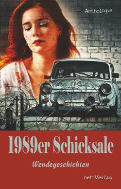 1989er Schicksale von Benefeld-Süß,  Uta, Buggenhagen,  Ramona Ina, Daschek,  Bernd, Dr. Khachapuridse,  Tengis, Engelken,  Christian, Frank,  Joachim, Gornik,  Jutta, Handge,  Renate, Hoffmeister,  Lena, Kess,  Inga, Klewer,  Detlef, Kormann,  Christa, Lange,  Michael Johannes B., May,  Melissa, Meister,  Jo Kilian, Möller,  Dorothea, Opfinger,  Heidemarie, Papenfuß,  Josina, Reifenstahl,  Sabine, Rödig,  Wolfgang, Schmalwieser,  Susanne Sophie, Schmidt,  Dörte, Voss,  Joachim, Wübken,  Andrea