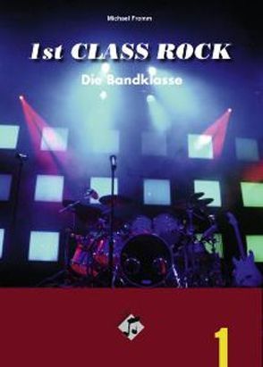 1st Class Rock (Schülerband mit Audio-CD) von Fromm,  Michael