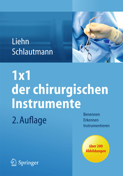 1×1 der chirurgischen Instrumente von Liehn,  Margret, Schlautmann,  Hannelore