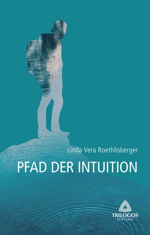 2 Der Pfad der Intuition von Roethlisberger,  Linda Vera