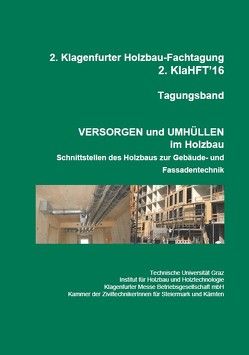 2. Klagenfurter Holzbau-Fachtagung, Tagungsband, Versorgen und Umhüllen im Holzbau von Ringhofer,  Andreas, Schickhofer,  Gerhard